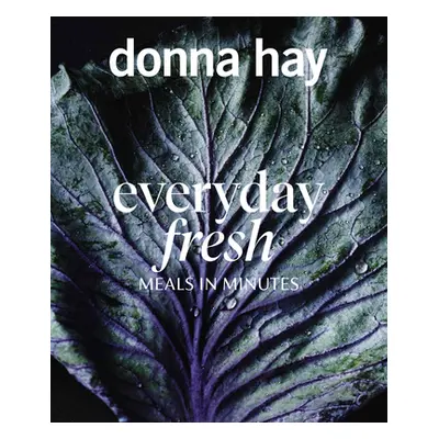 "Everyday Fresh: Meals in Minutes" - "" ("Hay Donna")(Paperback)