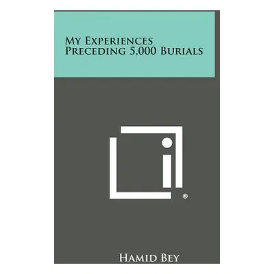 "My Experiences Preceding 5,000 Burials" - "" ("Bey Hamid")(Paperback)