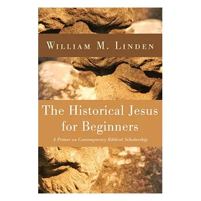 "The Historical Jesus for Beginners" - "" ("Linden William M.")(Paperback)