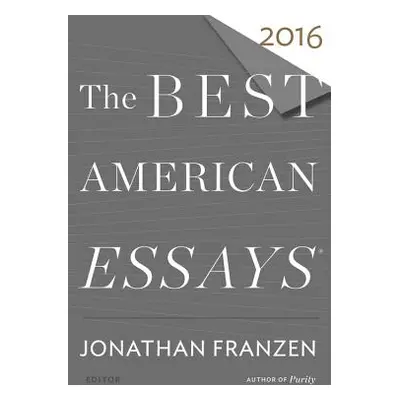 "The Best American Essays 2016" - "" ("Franzen Jonathan")(Paperback)