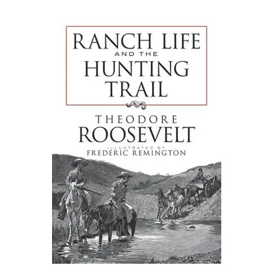 "Ranch Life and the Hunting Trail" - "" ("Roosevelt Theodore")(Paperback)