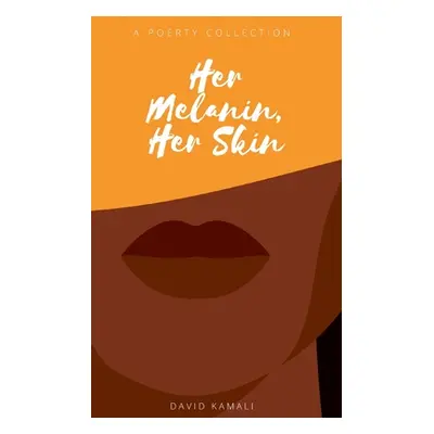 "Her Melanin, Her Skin" - "" ("Kamali David")(Paperback)