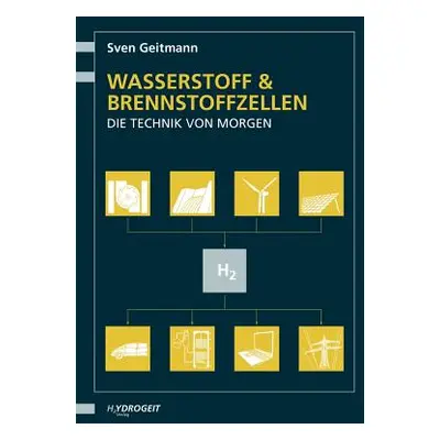 "Wasserstoff- und Brennstoffzellen: Die Technik von morgen" - "" ("Geitmann Sven")(Paperback)