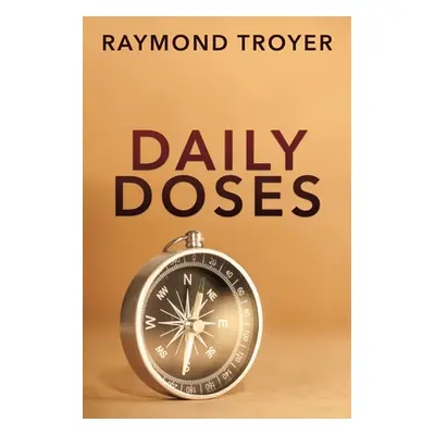 "Daily Doses" - "" ("Troyer Raymond")(Paperback)