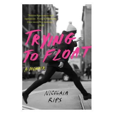 "Trying to Float: A Memoir" - "" ("Rips Nicolaia")(Paperback)