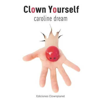 "Clown Yourself" - "" ("Dream Caroline")(Paperback)