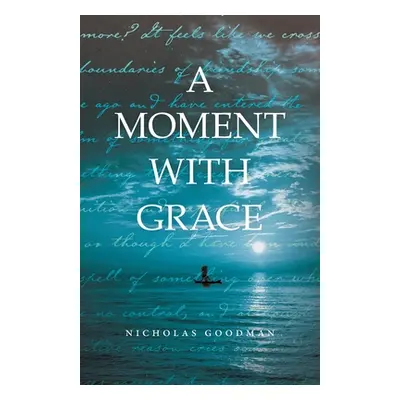 "A Moment with Grace" - "" ("Goodman Nicholas")(Paperback)