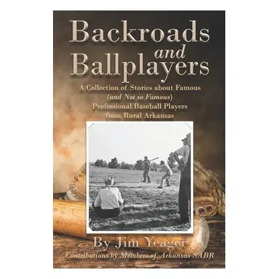 "Backroads and Ballplayers: A Collection of Stories about Famous