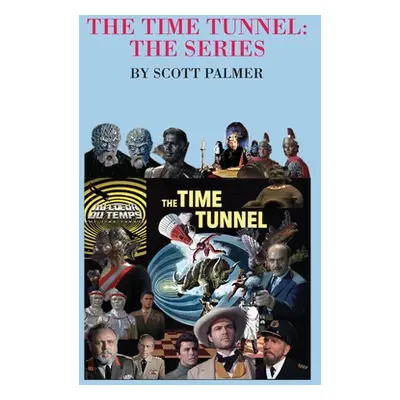 "The Time Tunnel-The Series" - "" ("Palmer Scott V.")(Pevná vazba)