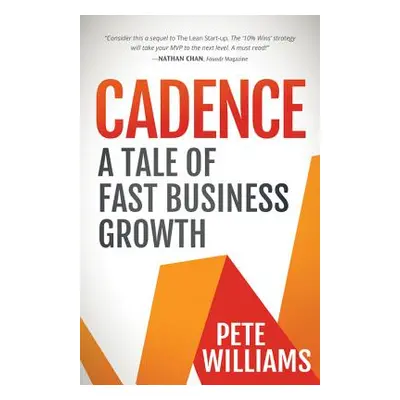 "Cadence: A Tale of Fast Business Growth" - "" ("Williams Pete")(Pevná vazba)