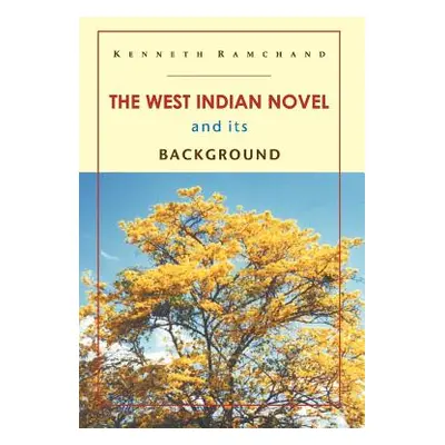 "The West Indian Novel and Its Background" - "" ("Ramchand Kenneth")(Paperback)