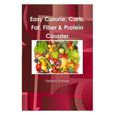 "Easy Calorie, Carb, Fat, Fiber & Protein Counter" - "" ("Schaar Helena")(Paperback)