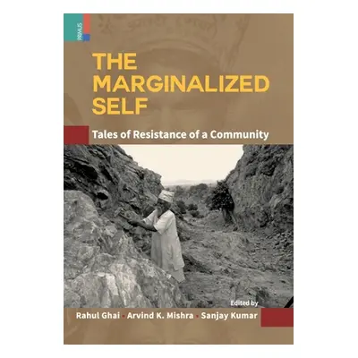 "The Marginalized Self: Tale of Resistance of a Community" - "" ("Ghai Rahul")(Pevná vazba)