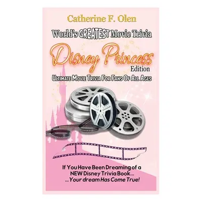 "World's Greatest Movie Trivia: Disney Princess Edition" - "" ("Olen Catherine")(Paperback)