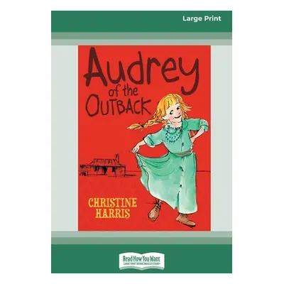 "Audrey of the Outback (16pt Large Print Edition)" - "" ("Harris Christine")(Paperback)