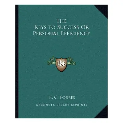 "The Keys to Success or Personal Efficiency" - "" ("Forbes B. C.")(Paperback)