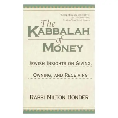 "The Kabbalah of Money: Jewish Insights on Giving, Owning, and Receiving" - "" ("Bonder Rabbi Ni