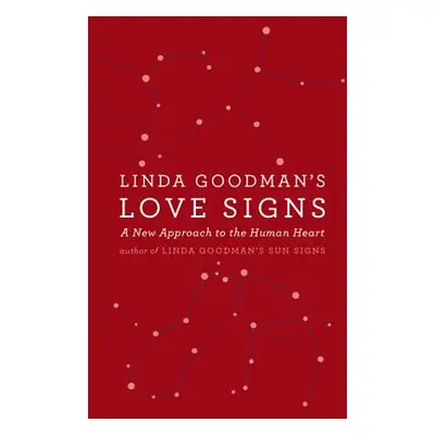 "Linda Goodman's Love Signs: A New Approach to the Human Heart" - "" ("Goodman Linda")(Paperback