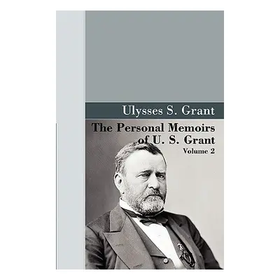 "The Personal Memoirs of U.S. Grant, Vol 2." - "" ("Grant U. S.")(Pevná vazba)