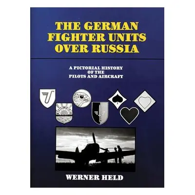 "The German Fighter Units Over Russia" - "" ("Held Werner")(Pevná vazba)