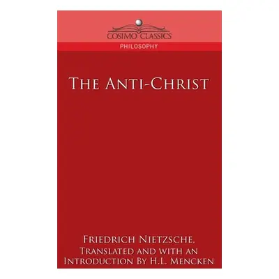 "Anti-Christ" - "" ("Nietzsche Friedrich Wilhelm")(Pevná vazba)