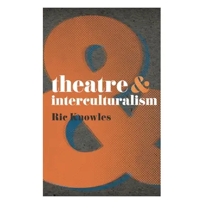 "Theatre & Interculturalism" - "" ("Knowles Ric")(Paperback)