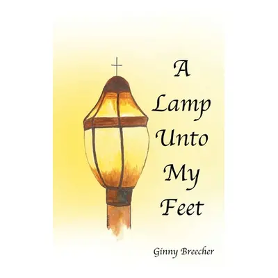 "A Lamp Unto My Feet" - "" ("Breecher Ginny")(Paperback)