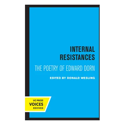 "Internal Resistances: The Poetry of Edward Dorn" - "" ("Wesling Donald")(Paperback)