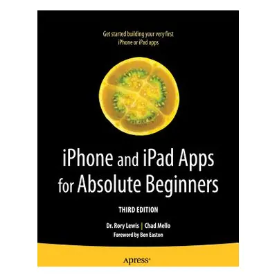 "iPhone and iPad Apps for Absolute Beginners" - "" ("Lewis Rory")(Paperback)