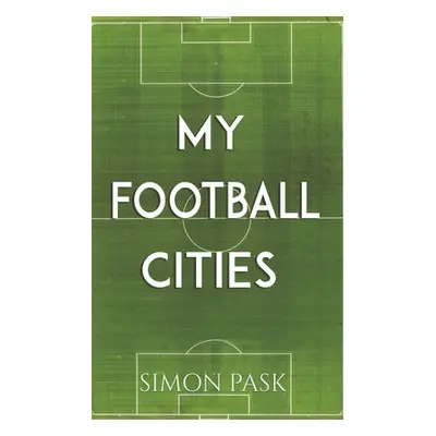 "My Football Cities" - "" ("Pask Simon")(Paperback)