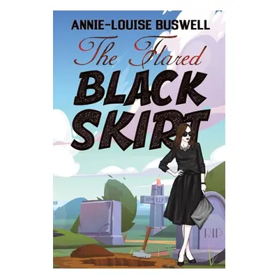 "The Flared Black Skirt" - "" ("Buswell Annie-Louise")(Paperback)