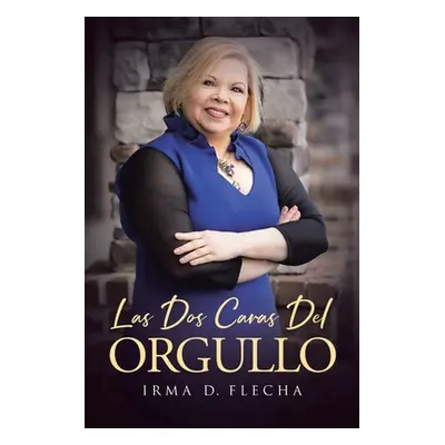 "Las Dos Caras Del Orgullo" - "" ("Flecha Irma D.")(Paperback)