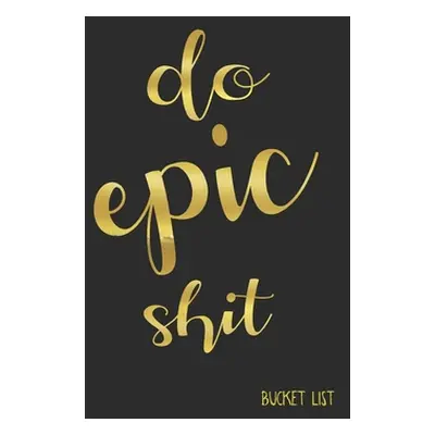 "Bucket List: Do Epic Shit Couples Travel Bucket List" - "" ("Feed Your Soul Press")(Paperback)