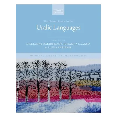 "The Oxford Guide to the Uralic Languages" - "" ("Bakr-Nagy Marianne")(Pevná vazba)