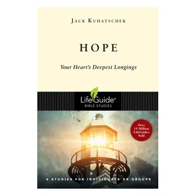 "Hope: Your Heart's Deepest Longings" - "" ("Kuhatschek Jack")(Paperback)