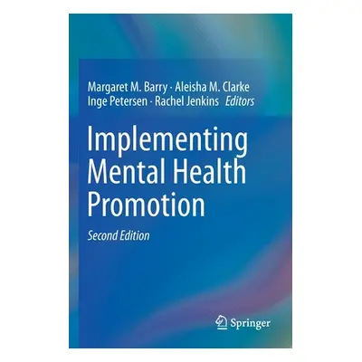 "Implementing Mental Health Promotion" - "" ("Barry Margaret M.")(Paperback)