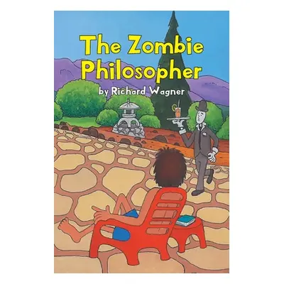 "The Zombie Philosopher" - "" ("Wagner Richard")(Paperback)