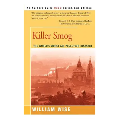 "Killer Smog: The World's Worst Air Pollution Disaster" - "" ("Wise William")(Paperback)