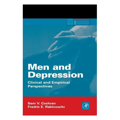 "Men and Depression: Clinical and Empirical Perspectives" - "" ("Cochran Sam V.")(Paperback)