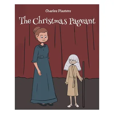 "The Christmas Pageant" - "" ("Plasters Charles")(Paperback)