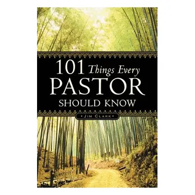 "101 Things Every Pastor Should Know" - "" ("Clark Jim")(Paperback)