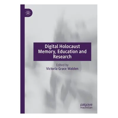 "Digital Holocaust Memory, Education and Research" - "" ("Walden Victoria Grace")(Paperback)