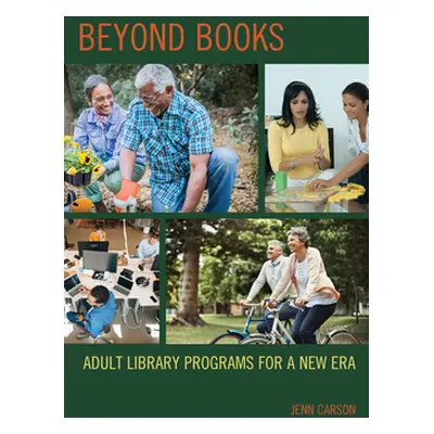 "Beyond Books: Adult Library Programs for a New Era" - "" ("Carson Jenn")(Paperback)