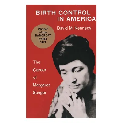 "Birth Control in America" - "" ("Kennedy David M.")(Paperback)