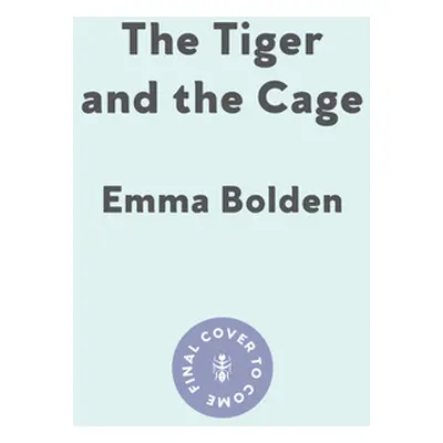 "The Tiger and the Cage: A Memoir of a Body in Crisis" - "" ("Bolden Emma")(Paperback)