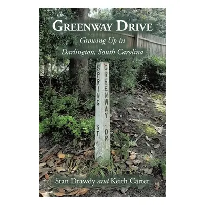 "Greenway Drive: Growing Up in Darlington, South Carolina" - "" ("Drawdy Stan")(Paperback)