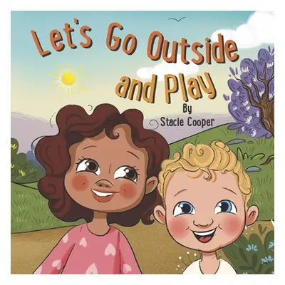 "Let's Go Outside and Play" - "" ("Cooper Stacie")(Pevná vazba)