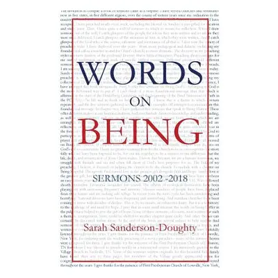 "Words on Being: Sermons 2002-2018" - "" ("Sanderson-Doughty Sarah")(Paperback)