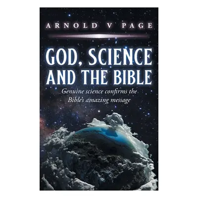 "God, Science and the Bible" - "" ("Page Arnold V.")(Paperback)