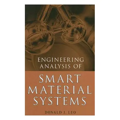 "Engineering Analysis of Smart Material Systems" - "" ("Leo Donald J.")(Pevná vazba)